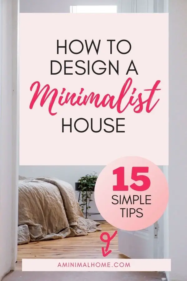 how to design a minimalist house 15 tips