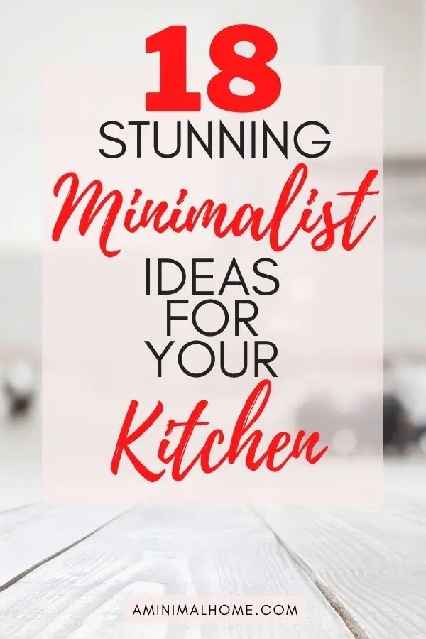 18 stunning minimalist kitchen ideas