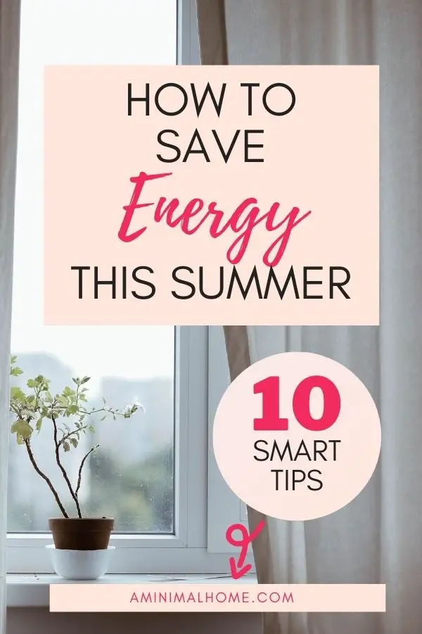 how to save energy at home this summer ten smart tips