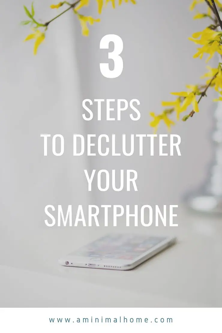 3 steps to declutter your phone