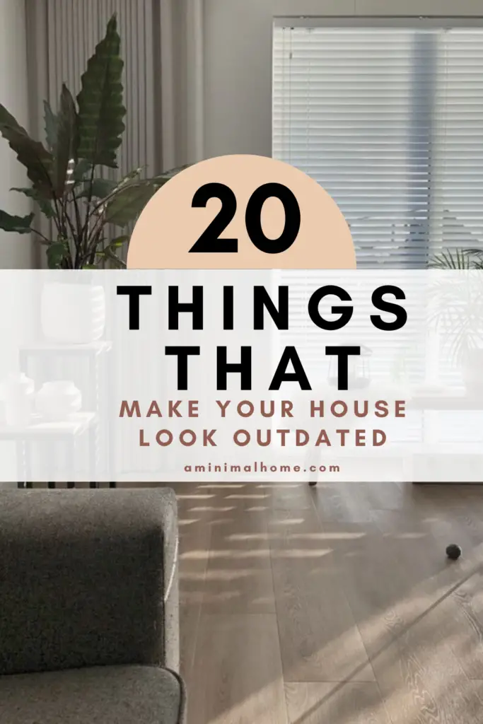 Things that Make your House Look Outdated