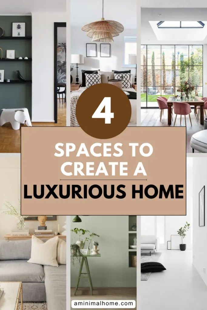 4 spaces to create a luxurious home